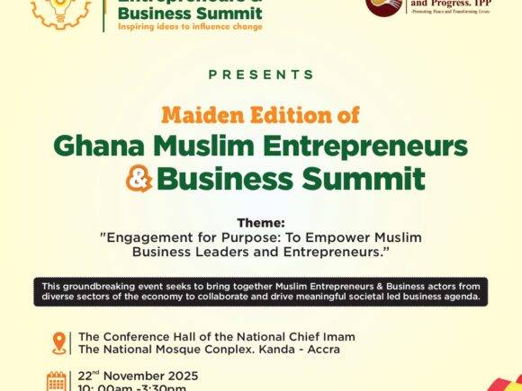 The IPP Ghana Muslim Entrepreneurs & Business Summit (GMEBS)